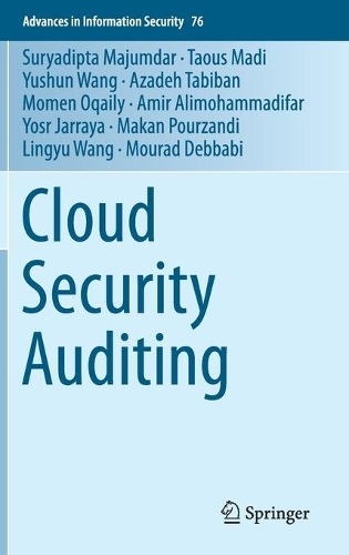 [object Object] «Cloud Security Auditing», авторов Амир Алимохаммадифар, Азаде Табибан, Линъюй Ван, Макан Пурзанди, Момен Окайли, Мурад Деббаби, Сурьядипта Маджумдар, Таус Мади, Йоср Джаррайя, Юшунь Ван - фото №1
