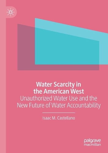 Бумажная книга «Water Scarcity in the American West: Unauthorized Water Use and the New Future of Water Accountability», автор Исаак М. Кастеллано - фото №1