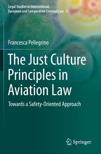 Бумажная книга «The Just Culture Principles in Aviation Law: Towards a Safety-Oriented Approach», автор Франческа Пеллегрино - фото №1