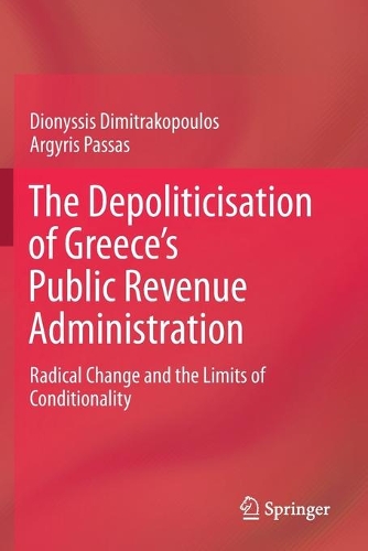 Паперова книга «The Depoliticisation of Greece’s Public Revenue Administration: Radical Change and the Limits of Conditionality», авторів Аргіріс Пассас, Діонісіс Дімітракопулос - фото №1