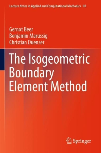 [object Object] «The Isogeometric Boundary Element Method», авторів Бенджамін Марусіг, Крістіан Дунсер, Гернот Бір - фото №1