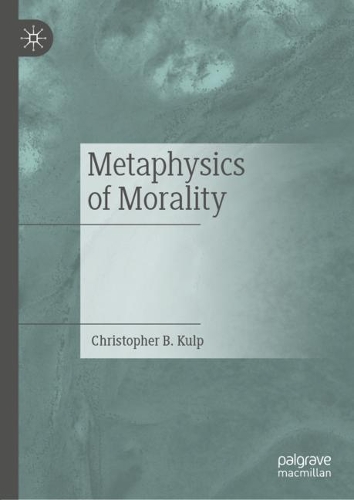 Паперова книга «Metaphysics of Morality», автор Крістофер Б. Калп - фото №1