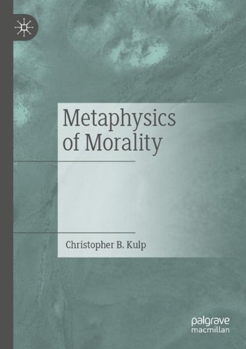 Бумажная книга «Metaphysics of Morality», автор Кристофер Б. Кулп - фото №1