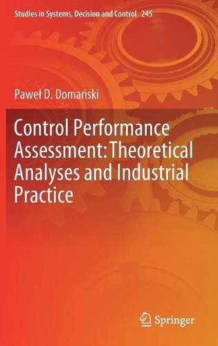 Бумажная книга «Control Performance Assessment: Theoretical Analyses and Industrial Practice», автор Павел Д. Доманьский - фото №1