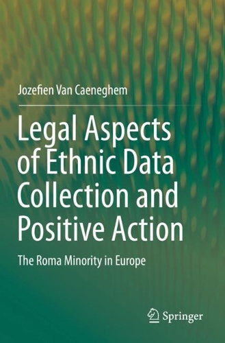 Бумажная книга «Legal Aspects of Ethnic Data Collection and Positive Action: The Roma Minority in Europe», автор Юзефьен Ван Каенегем - фото №1