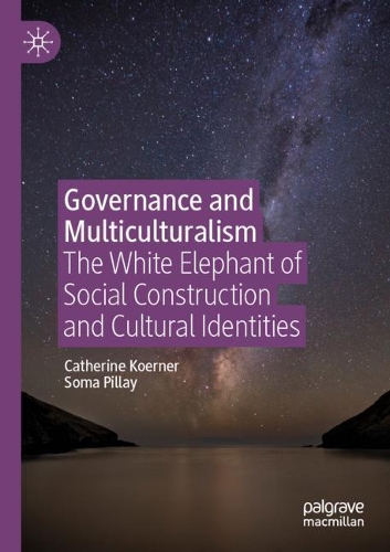 Паперова книга «Governance and Multiculturalism: The White Elephant of Social Construction and Cultural Identities», авторів Кетрін Кернер, Сома Піллай - фото №1