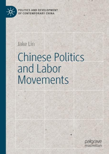 Бумажная книга «Chinese Politics and Labor Movements», автор Джейк Лин - фото №1