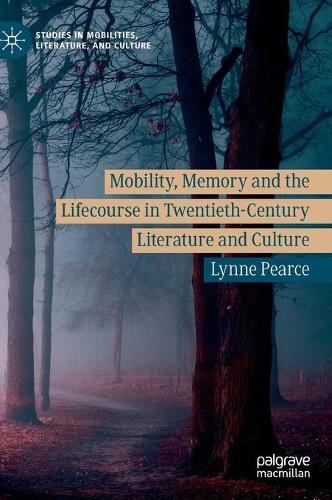 Бумажная книга «Mobility, Memory and the Lifecourse in Twentieth-Century Literature and Culture», автор Линн Пирс - фото №1