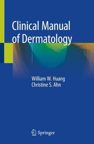 Бумажная книга «Clinical Manual of Dermatology», авторов Кристин С. Ан, Уильям В. Хуанг - фото №1