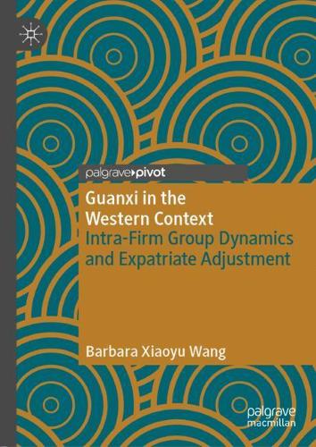 Паперова книга «Guanxi in the Western Context: Intra-Firm Group Dynamics and Expatriate Adjustment», автор Барбара Сяою Ван - фото №1