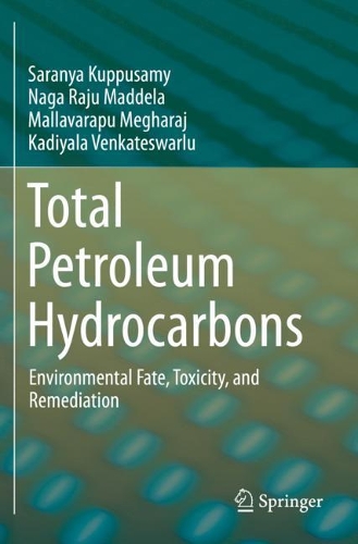 Бумажная книга «Total Petroleum Hydrocarbons: Environmental Fate, Toxicity, and Remediation», авторов Кадияла Венкатесварлу, Маллаварапу Мегхарадж, Нага Раджу Маддела, Саранья Куппусами - фото №1