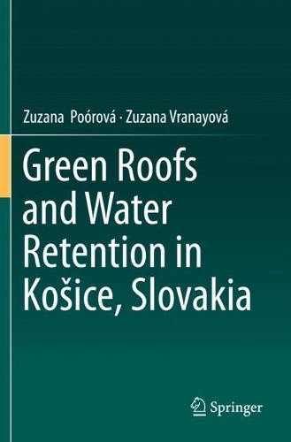 Бумажная книга «Green Roofs and Water Retention in Košice, Slovakia», авторов Зузана Поорова, Зузана Вранайова - фото №1