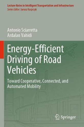 [object Object] «Energy-Efficient Driving of Road Vehicles: Toward Cooperative, Connected, and Automated Mobility», авторов Антонио Скьяретта, Ардалан Вахиди - фото №1
