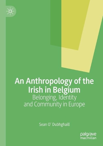 Бумажная книга «An Anthropology of the Irish in Belgium: Belonging, Identity and Community in Europe», автор Шон О'Дабхгейл - фото №1