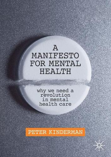 Бумажная книга «A Manifesto for Mental Health: Why We Need a Revolution in Mental Health Care», автор Питер Киндерман - фото №1