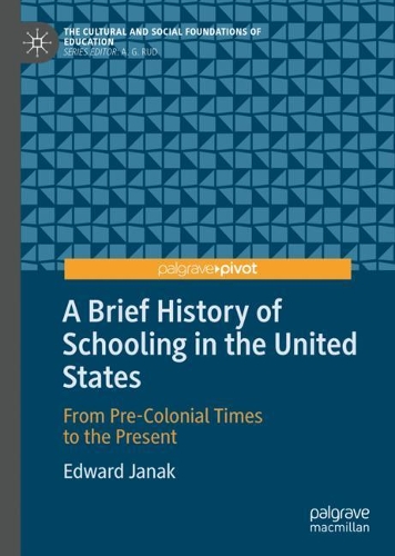 Бумажная книга «A Brief History of Schooling in the United States: From Pre-Colonial Times to the Present», автор Эдвард Джанак - фото №1
