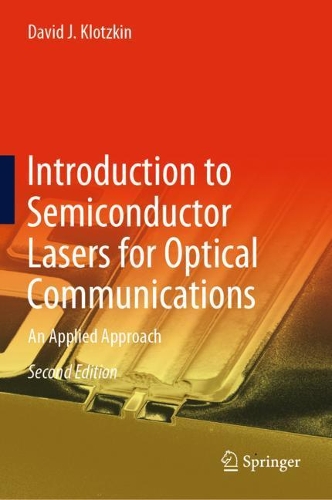 Бумажная книга «Introduction to Semiconductor Lasers for Optical Communications: An Applied Approach», автор Дэвид Дж. Клоцкин - фото №1