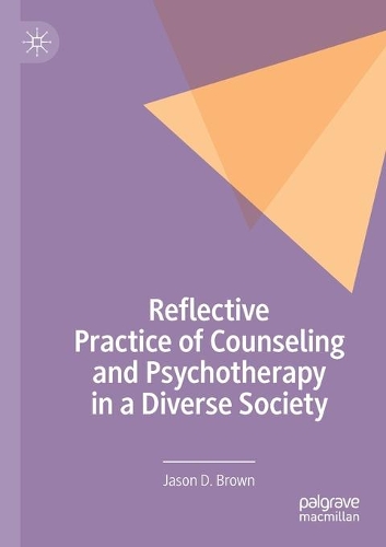 Бумажная книга «Reflective Practice of Counseling and Psychotherapy in a Diverse Society», автор Джейсон Д. Браун - фото №1