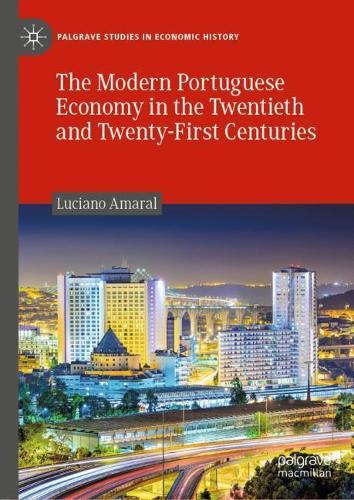 Бумажная книга «The Modern Portuguese Economy in the Twentieth and Twenty-First Centuries», автор Лучиано Амарал - фото №1