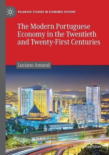Бумажная книга «The Modern Portuguese Economy in the Twentieth and Twenty-First Centuries», автор Лучиано Амарал - фото №1