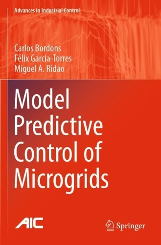 Паперова книга «Model Predictive Control of Microgrids», авторів Карлос Бордонс, Фелікс Гарсія-Торрес, Мігель А. Рідао - фото №1