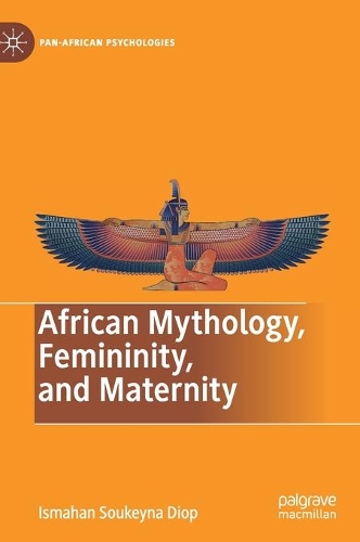Паперова книга «African Mythology, Femininity, and Maternity», автор Ісмахан Сукейна Діоп - фото №1