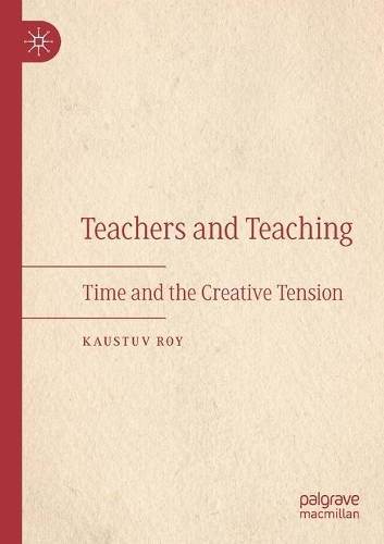 Паперова книга «Teachers and Teaching : Time and the Creative Tension», автор Каустув Рой - фото №1