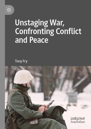 Бумажная книга «Unstaging War, Confronting Conflict and Peace», автор Тони Фрай - фото №1