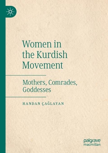 Бумажная книга «Women in the Kurdish Movement : Mothers, Comrades, Goddesses», автор Хандан Чаглаян - фото №1