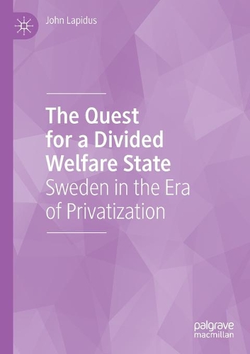 Бумажная книга «The Quest for a Divided Welfare State: Sweden in the Era of Privatization», автор Джон Лапидус - фото №1