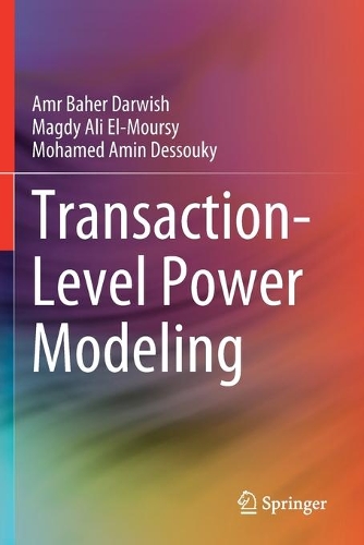 [object Object] «Transaction-Level Power Modeling», авторов Амр Бахер Дарвиш, Магди Али Эль-Мурси, Мохамед Амин Дессуки - фото №1
