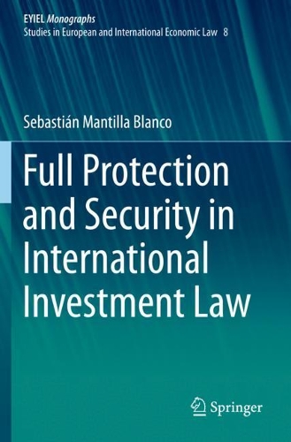 Паперова книга «Full Protection and Security in International Investment Law», автор Себастьян Мантілья Бланко - фото №1