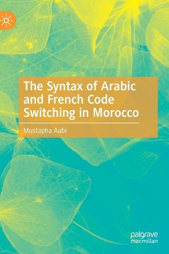 [object Object] «The Syntax of Arabic and French Code Switching in Morocco», автор Мустафа Аабі - фото №1
