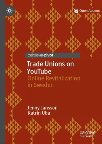 Паперова книга «Trade Unions on YouTube: Online Revitalization in Sweden», авторів Дженні Янссон, Катрін Уба - фото №1