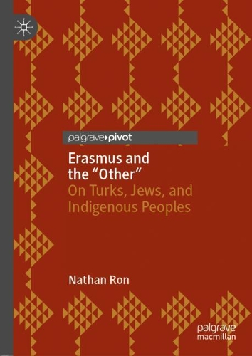 Бумажная книга «Erasmus and the “Other”:  On Turks, Jews, and Indigenous Peoples», автор Натан Рон - фото №1