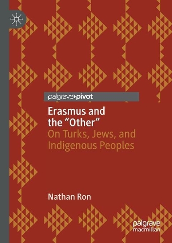 Бумажная книга «Erasmus and the “Other”:  On Turks, Jews, and Indigenous Peoples», автор Натан Рон - фото №1