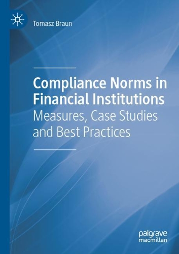 Бумажная книга «Compliance Norms in Financial Institutions: Measures, Case Studies and Best Practices», автор Томаш Браун - фото №1