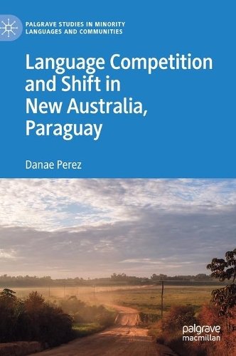 Бумажная книга «Language Competition and Shift in New Australia, Paraguay», автор Данаэ Перес - фото №1