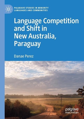 Бумажная книга «Language Competition and Shift in New Australia, Paraguay», автор Данаэ Перес - фото №1