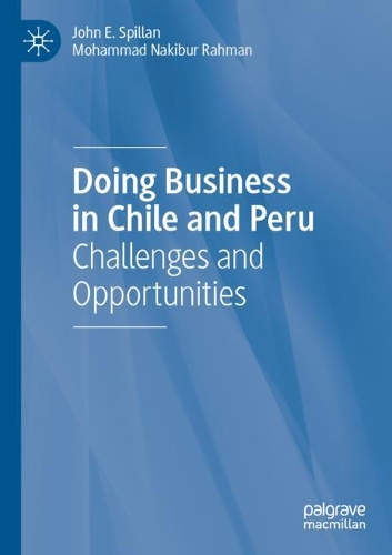 Паперова книга «Doing Business in Chile and Peru: Challenges and Opportunities», авторів Джон Е. Спіллан, Мохаммад Накібур Рахман - фото №1