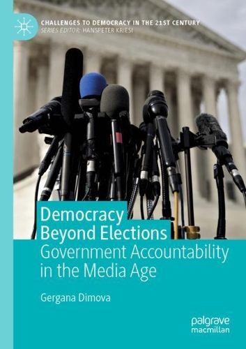 Бумажная книга «Democracy Beyond Elections: Government Accountability in the Media Age», автор Гергана Димова - фото №1