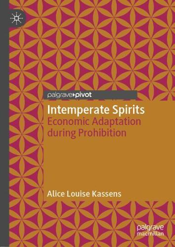 Бумажная книга «Intemperate Spirits: Economic Adaptation during Prohibition», автор Алиса Луиза Кассенс - фото №1