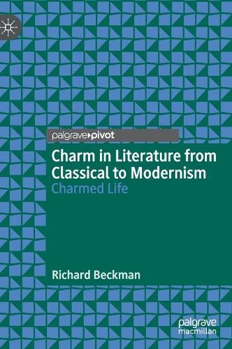 Бумажная книга «Charm in Literature from Classical to Modernism: Charmed Life», автор Ричард Бекман - фото №1