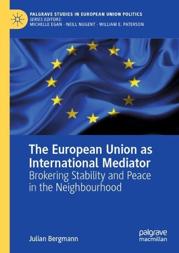 Бумажная книга «The European Union as International Mediator: Brokering Stability and Peace in the Neighbourhood», автор Джулиан Бергманн - фото №1