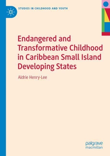 Паперова книга «Endangered and Transformative Childhood in Caribbean Small Island Developing States», автор Олдрі Генрі-Лі - фото №1