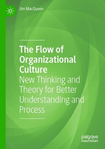 Бумажная книга «The Flow of Organizational Culture: New Thinking and Theory for Better Understanding and Process», автор Джим Маккуин - фото №1