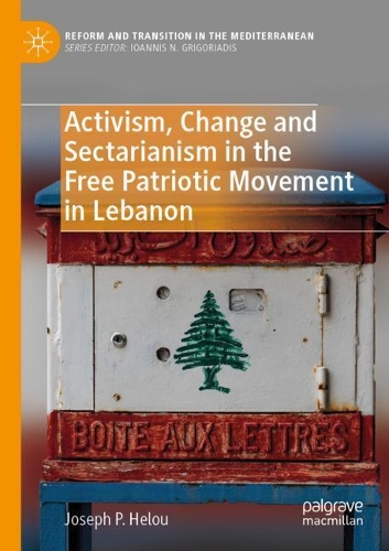 Бумажная книга «Activism, Change and Sectarianism in the Free Patriotic Movement in Lebanon», автор Джозеф П. Хелоу - фото №1