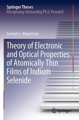 [object Object] «Theory of Electronic and Optical Properties of Atomically Thin Films of Indium Selenide», автор Семюел Дж. Магорріан - фото №1