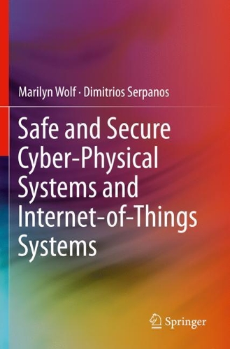 [object Object] «Safe and Secure Cyber-Physical Systems and Internet-of-Things Systems», авторов Димитриос Серпанос, Мэрилин Вулф - фото №1