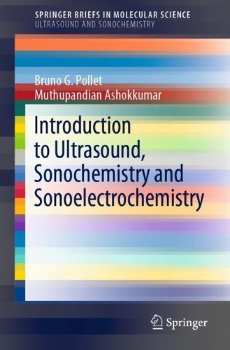 Бумажная книга «Introduction to Ultrasound, Sonochemistry and Sonoelectrochemistry», авторов Бруно Г. Полле, Мутупандиан Ашоккумар - фото №1